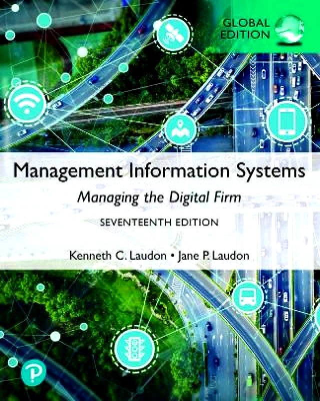 Pearson Education Limited Management Information Systems: Managing the Digital Firm, Global Edition Jane Laudon Pearson Education Limited