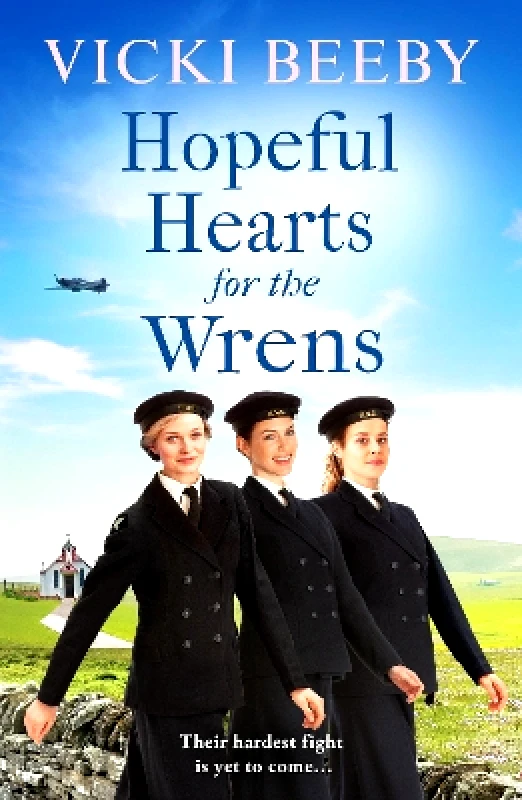 Canelo Saga Hopeful Hearts for the Wrens: A moving and uplifting WW2 wartime saga Vicki Beeby Canelo Saga