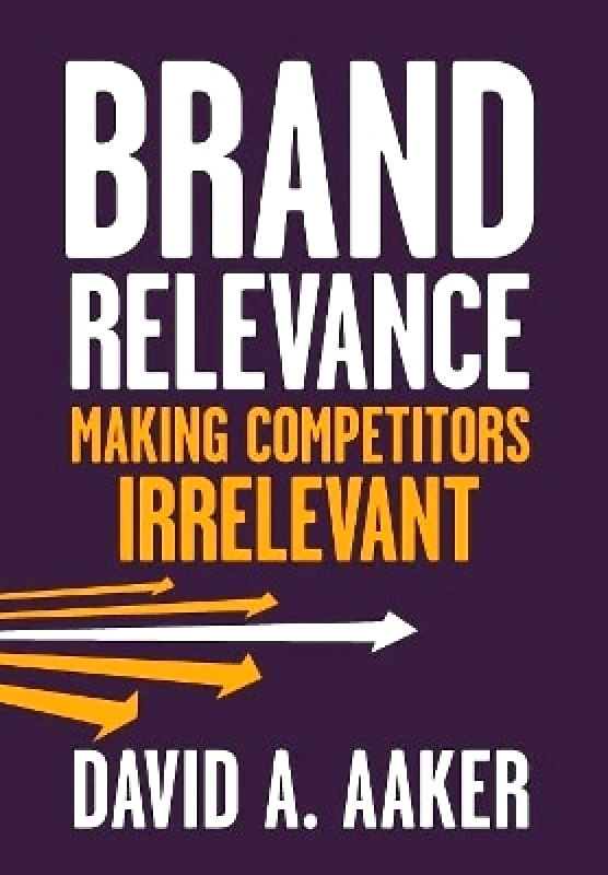 Jossey-Bass Inc.,U.S. Brand Relevance: Making Competitors Irrelevant David A. Aaker Jossey-Bass Inc.,U.S. 0104
