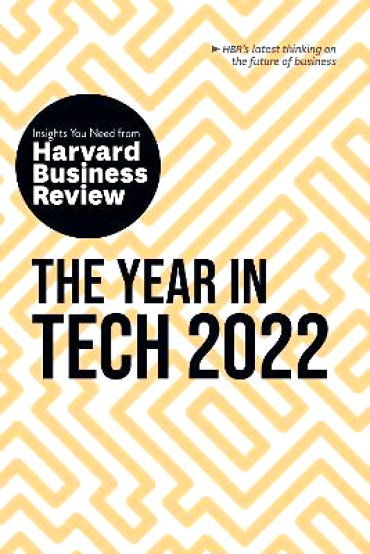 Harvard Business Review Press The Year in Tech, 2022: The Insights You Need from Harvard Business Review Harvard Business Review Press 1026