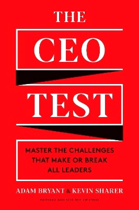 Harvard Business Review Press The CEO Test: Master the Challenges That Make or Break All Leaders Kevin Sharer Harvard Business Review Press 0302