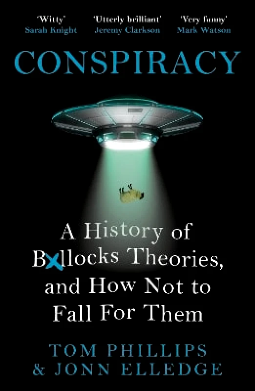 Wildfire Conspiracy: A History of Boll*cks Theories, and How Not to Fall for Them Jonn Elledge Wildfire 0427