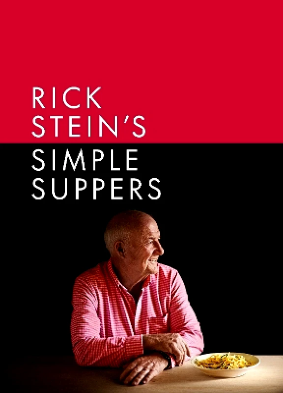 BBC Books Rick Stein's Simple Suppers: A brand-new collection of over 120 easy recipes BBC Books