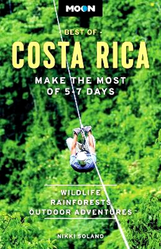 Moon Travel Moon Best of Costa Rica (First Edition): Make the Most of 5-7 Days Nikki Solano Moon Travel 0228