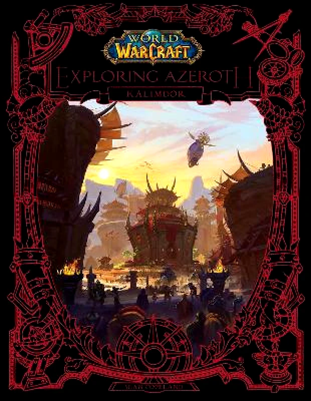 Titan Books Ltd World of Warcraft: Exploring Azeroth - Kalimdor Sean Copeland Titan Books Ltd