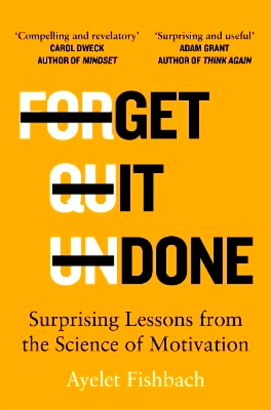 Pan Books Get it Done: Surprising Lessons from the Science of Motivation Ayelet Fishbach Pan Books 0808
