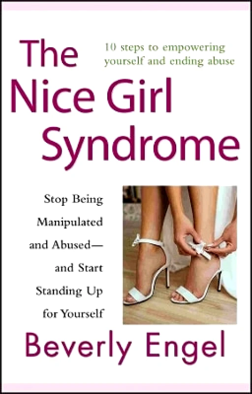 John Wiley & Sons Inc The Nice Girl Syndrome: Stop Being Manipulated and Abused -- and Start Standing Up for Yourself Beverly Engel John Wiley & Sons Inc 0305