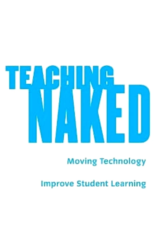 Jossey-Bass Inc.,U.S. Teaching Naked: How Moving Technology Out of Your College Classroom Will Improve Student Learning Jose Antonio Bowen Jossey-Bass Inc.,U.S. 0730