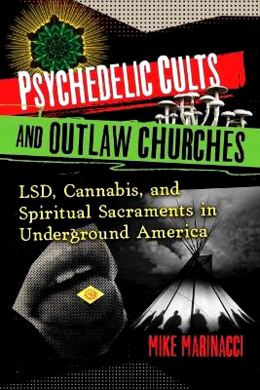 Park Street Press,U.S. Psychedelic Cults and Outlaw Churches: LSD, Cannabis, and Spiritual Sacraments in Underground America Mike Marinacci Park Street Press,U.S. 0817