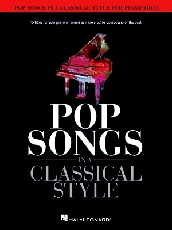 Hal Leonard Corporation Pop Songs in a Classical Style: For Piano Solo Hal Leonard Corporation