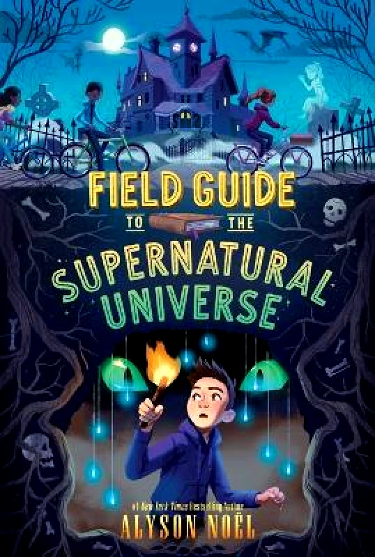 Margaret K. McElderry Books Field Guide to the Supernatural Universe Alyson Noel Margaret K. McElderry Books Paperback / softback