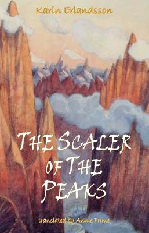 Dedalus Ltd The Scaler of the Peaks Karin Erlandsson Dedalus Ltd Paperback / softback