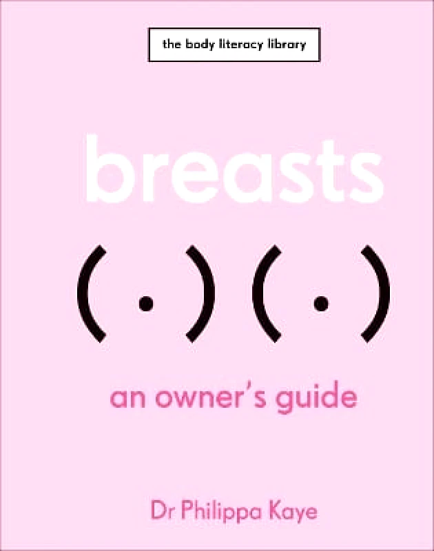 DK Breasts: An Owner's Guide Dr Philippa Kaye DK