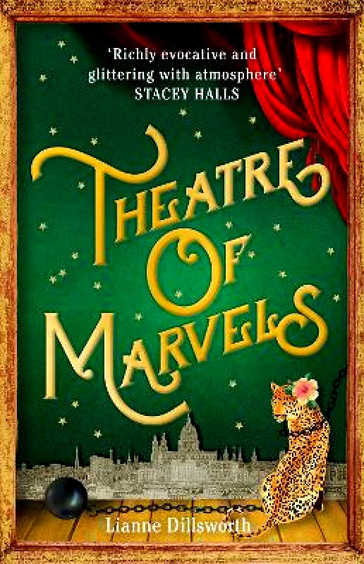 Hutchinson Heinemann Theatre of Marvels: A thrilling and absorbing tale set in Victorian London Lianne Dillsworth Hutchinson Heinemann Hardback