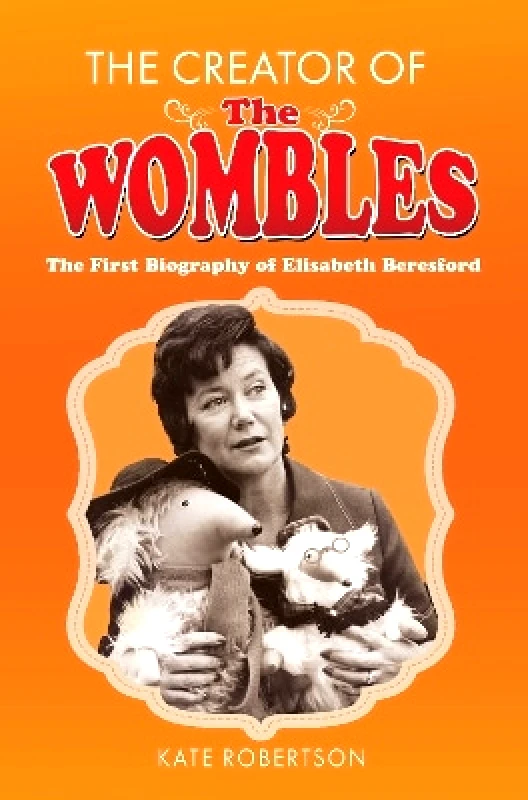 White Owl The Creator of the Wombles: The First Biography of Elisabeth Beresford Kate Robertson White Owl