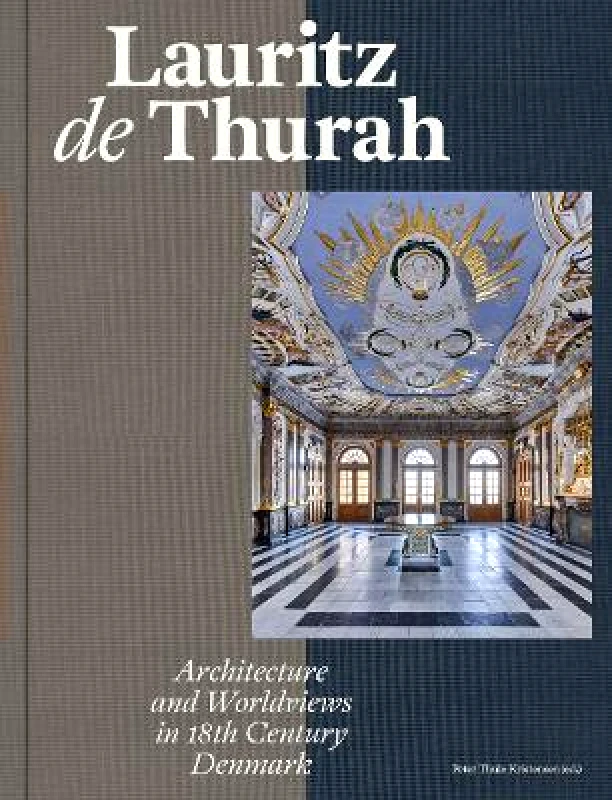 Strandberg Publishing Lauritz de Thurah: Architecture and Worldviews in 18th Century Denmark Strandberg Publishing 0920