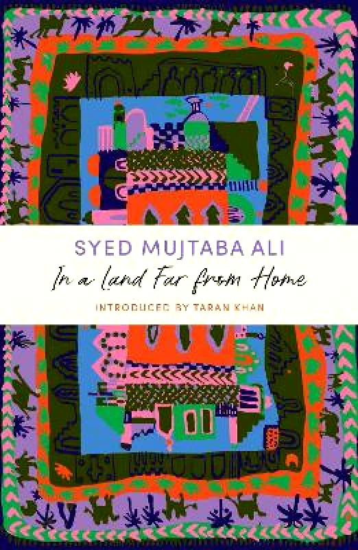 John Murray Publishers Ltd In a Land Far from Home: A John Murray Journey Syed Mujtaba Ali John Murray Publishers Ltd 0707