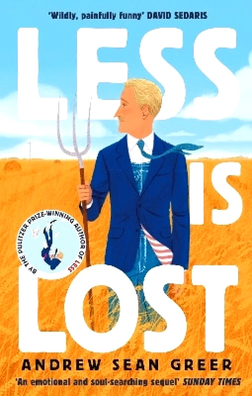 Abacus Less is Lost: 'An emotional and soul-searching sequel' (Sunday Times) to the bestselling, Pulitzer Prize-winning Less Andrew Sean Greer Abacus 0711