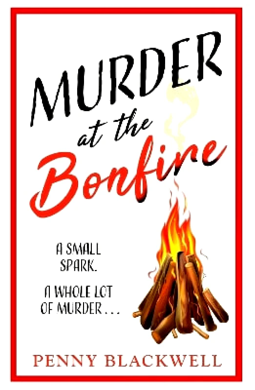 Headline Accent Murder at the Bonfire: A charming and unputdownable British cosy murder mystery Penny Blackwell Headline Accent 1026