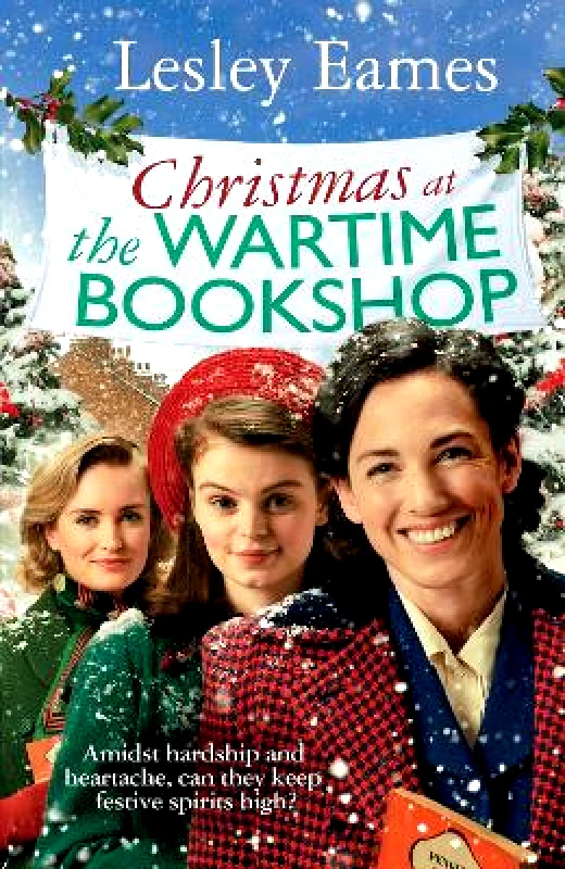 Bantam (Transworld) Christmas at the Wartime Bookshop: Book 3 in the feel-good WWII saga series about a community-run bookshop, from the bestselling author Lesley Eames Bantam (Transworld)