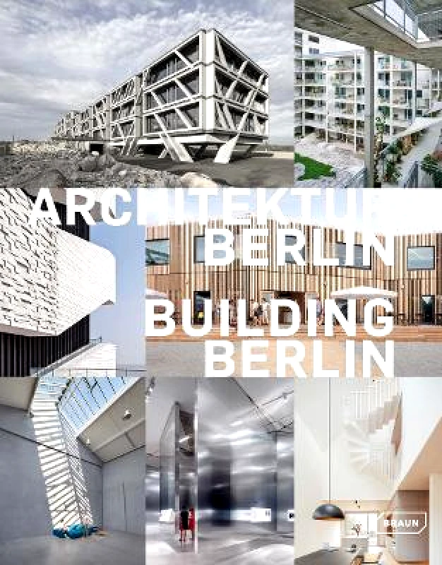 Braun Publishing AG Building Berlin, Vol. 11: The latest architecture in and out of the capital Braun Publishing AG 1214