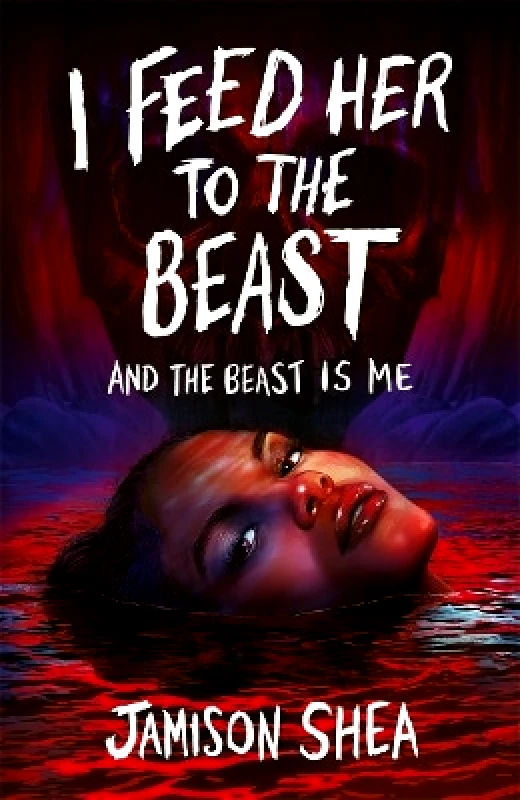 Hot Key Books I Feed Her to the Beast and the Beast Is Me Jamison Shea Hot Key Books