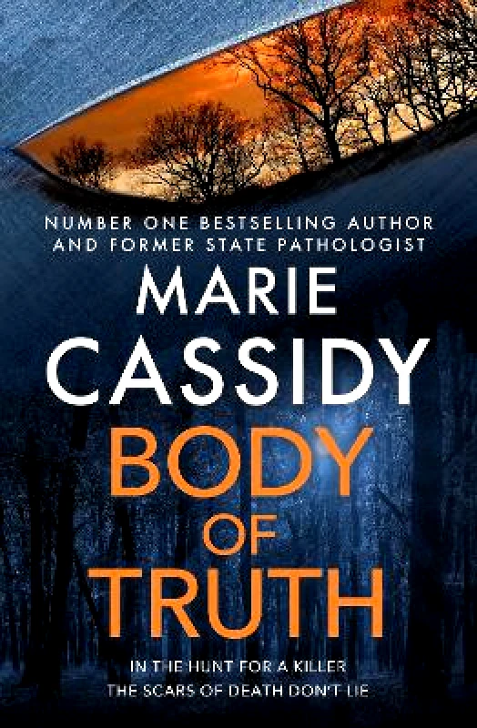 Hachette Books Ireland Body of Truth: The unmissable debut crime thriller from Ireland's former state pathologist & bestselling author of Beyond the Tape Marie Cassidy Hachette Books Ireland 1114