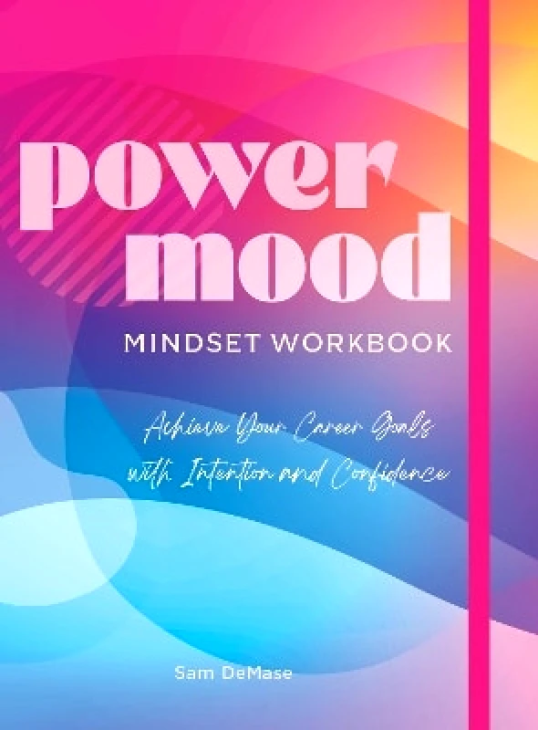 Rock Point Power Mood Mindset Workbook: Achieve Your Career Goals with Intention and Confidence Sam DeMase Rock Point 0907