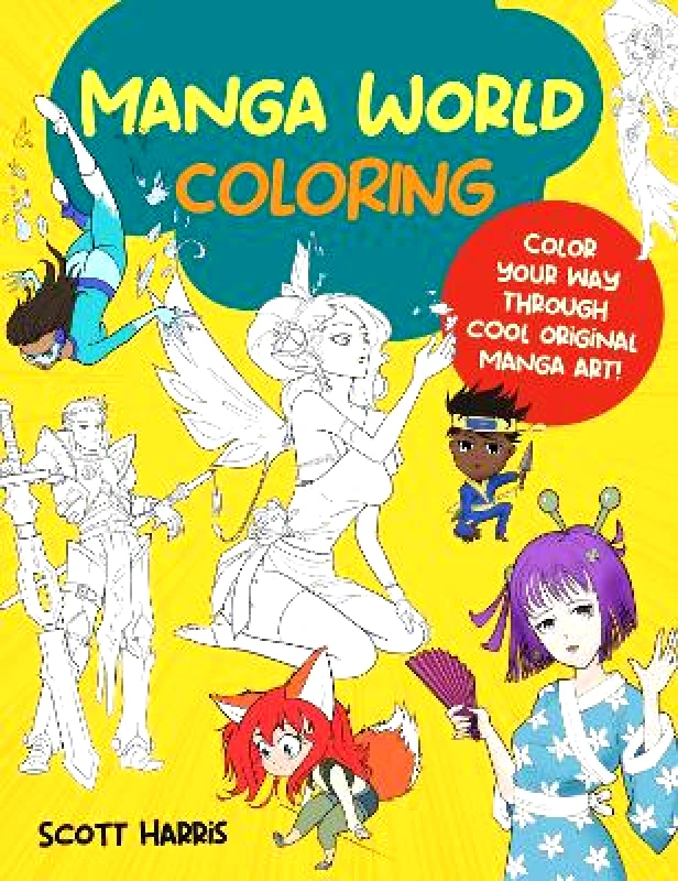 Walter Foster Publishing Manga World Coloring: Color your way through cool original manga art!: Volume 1 Scott Harris Walter Foster Publishing 0525