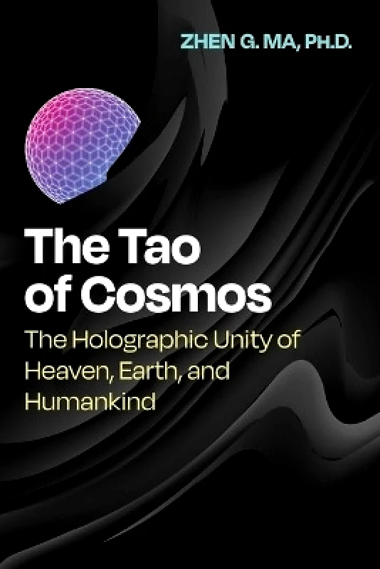 Park Street Press,U.S. The Tao of Cosmos: The Holographic Unity of Heaven, Earth, and Humankind Zhen G. Ma Park Street Press,U.S. 0912