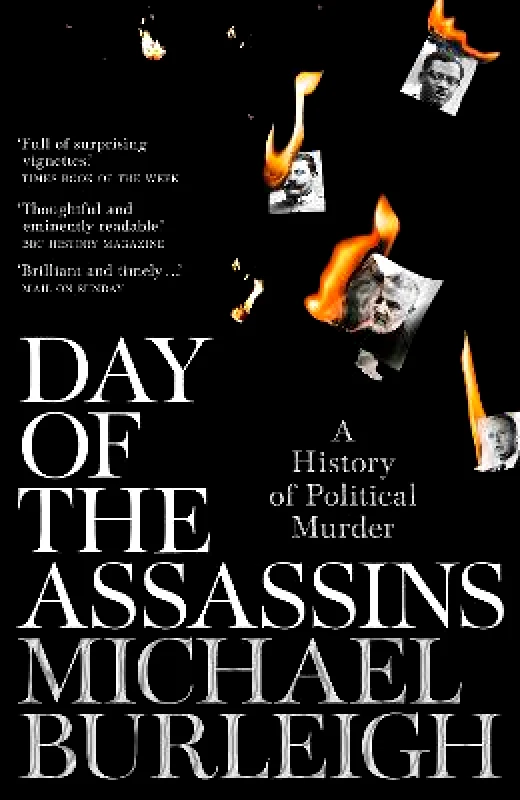 Picador Day of the Assassins: A History of Political Murder Michael Burleigh Picador 1213