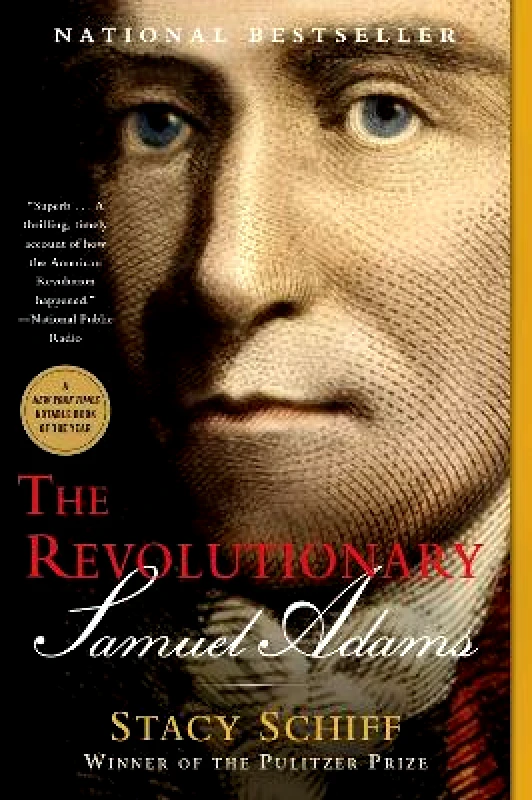 Back Bay Books The Revolutionary: Samuel Adams Stacy Schiff Back Bay Books 0430