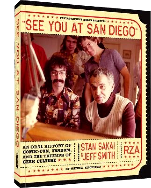 Fantagraphics See You At San Diego: An Oral History of Comic-Con, Fandom, and the Triumph of Geek Culture Mathew Klickstein Fantagraphics 1129