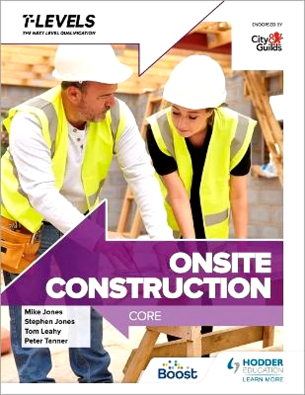 Hodder Education Onsite Construction T Level: Core Mike Jones Hodder Education