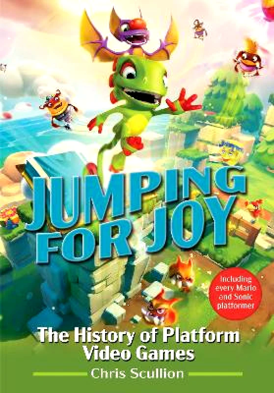 White Owl Jumping for Joy: The History of Platform Video Games: Including Every Mario and Sonic Platformer Chris Scullion White Owl