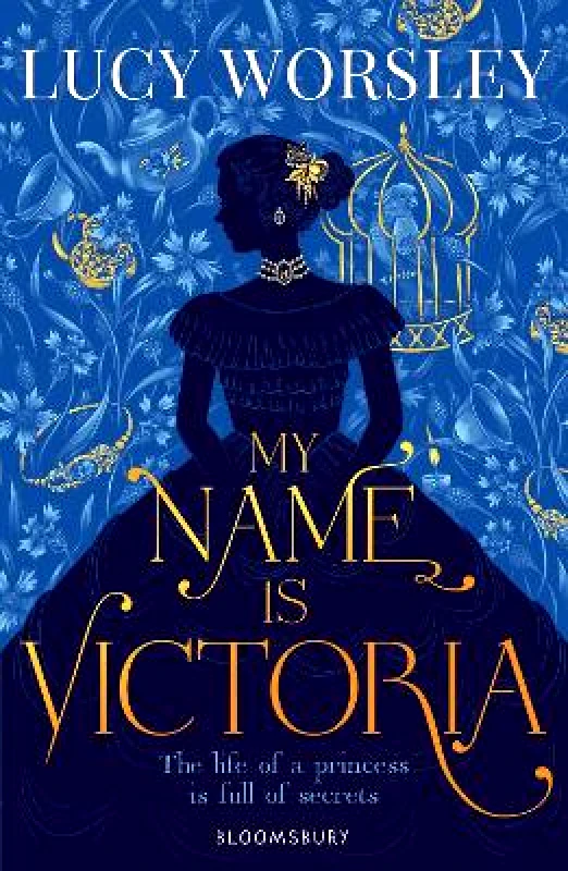 Bloomsbury Childrens Books My Name Is Victoria Lucy Worsley Bloomsbury Childrens Books 0601
