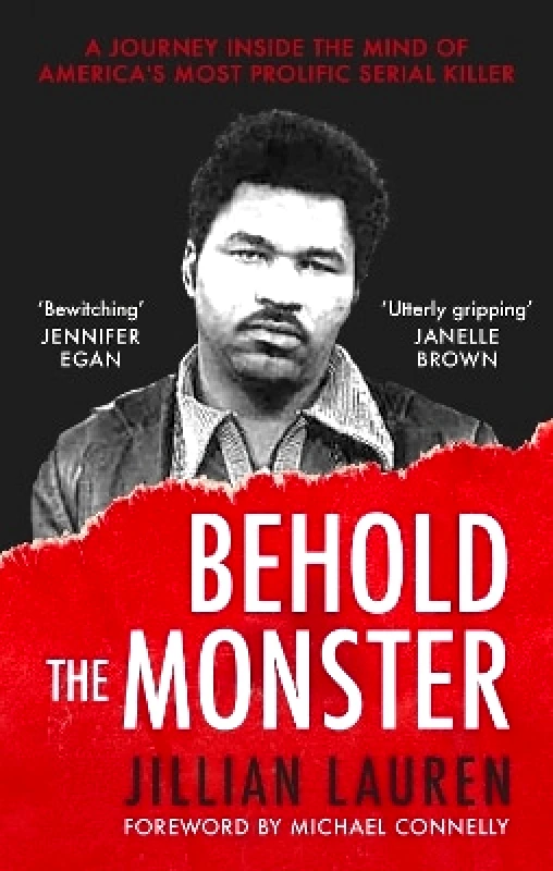 Robinson Behold the Monster: Confronting America's Most Prolific Serial Killer Jillian Lauren Robinson 0903