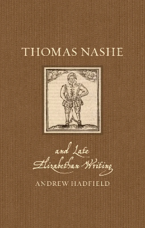 Reaktion Books Thomas Nashe and Late Elizabethan Writing Andrew Hadfield Reaktion Books