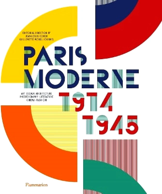 Flammarion Paris Moderne: 1914-1945 Guillemette Morel Journel Flammarion 1005