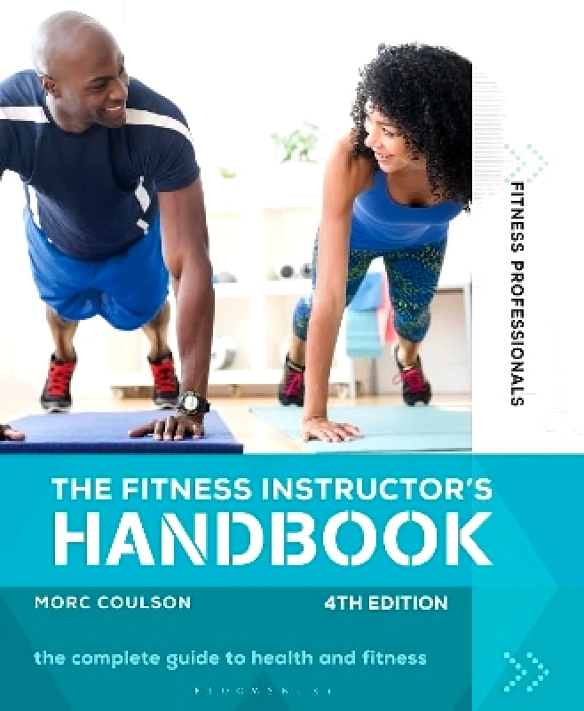 Bloomsbury Sport The Fitness Instructor's Handbook 4th edition Morc Coulson Bloomsbury Sport 0831