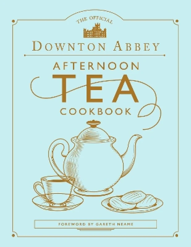 White Lion Publishing The Official Downton Abbey Afternoon Tea Cookbook Gareth Neame White Lion Publishing 0707