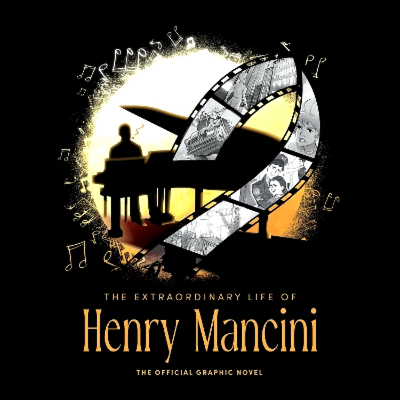 Fantoons LLC The Extraordinary Life of Henry Mancini: Official Graphic Novel David Calcano Fantoons LLC