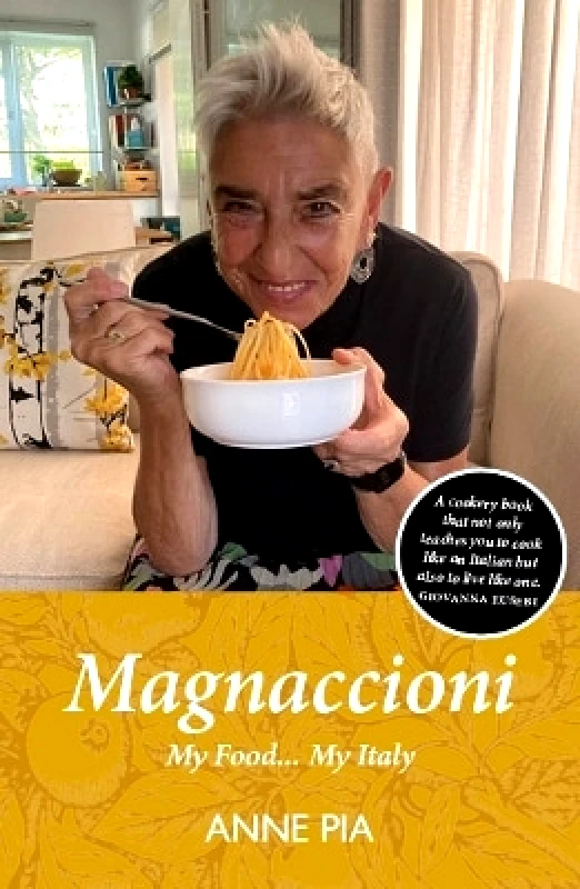 Luath Press Ltd Magnaccioni: My Food... My Italy Anne Pia Luath Press Ltd