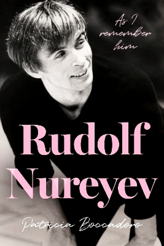 The Book Guild Ltd Rudolf Nureyev: As I remember him Patricia Boccadoro The Book Guild Ltd