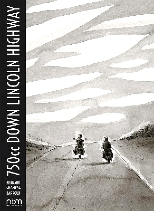 NBM Publishing Company 750cc Down Lincoln Highway Bernard Chambaz NBM Publishing Company