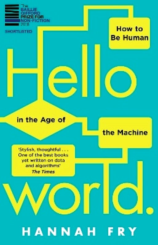 Black Swan Hello World: How to be Human in the Age of the Machine Hannah Fry Black Swan