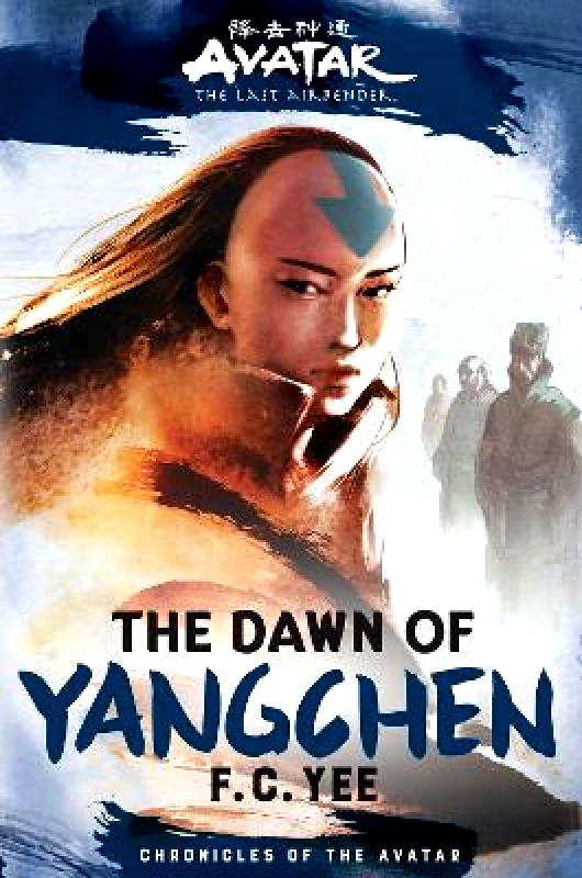 Amulet Books Avatar, The Last Airbender: The Dawn of Yangchen (Chronicles of the Avatar Book 3) F.C. Yee Amulet Books 0914