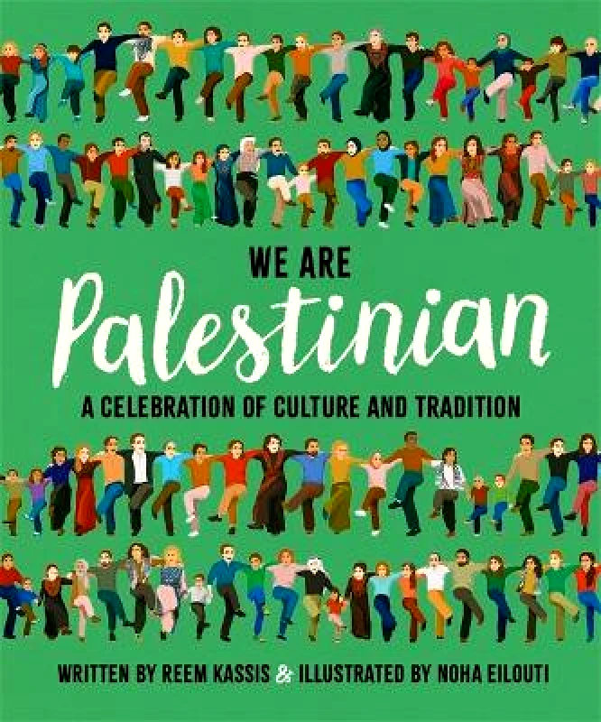 Studio Press We Are Palestinian: A Celebration of Culture and Tradition Reem Kassis Studio Press