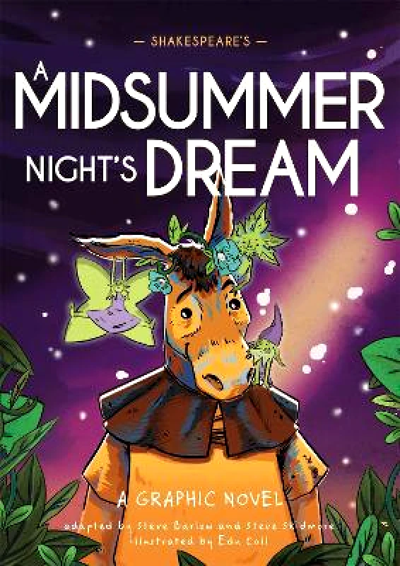 Franklin Watts Ltd Classics in Graphics: Shakespeare's A Midsummer Night's Dream: A Graphic Novel Steve Skidmore Franklin Watts Ltd 1011