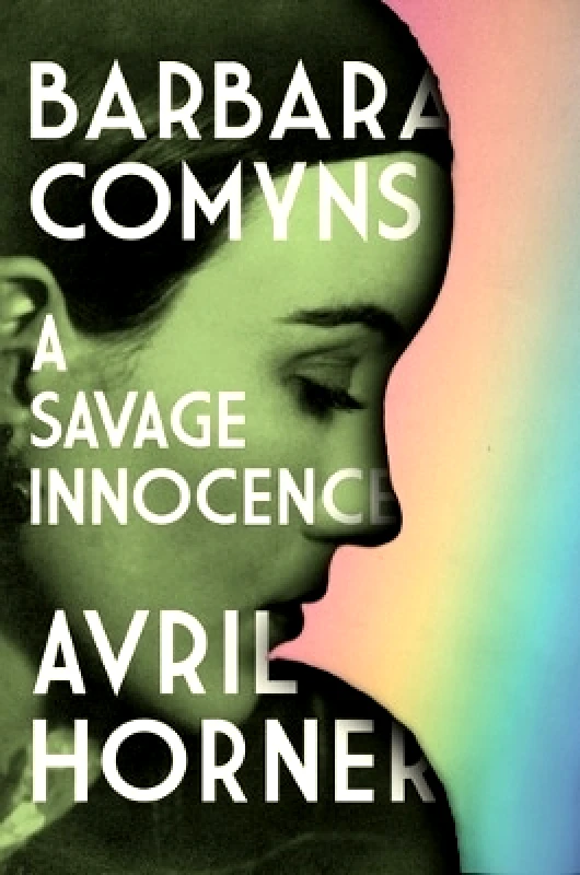 Manchester University Press Barbara Comyns: A Savage Innocence Avril Horner Manchester University Press